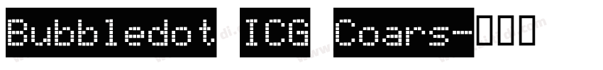 Bubbledot ICG Coars字体转换